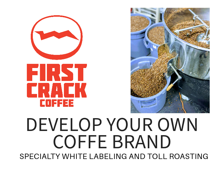banner advertising first crack coffee develop your own coffee brand specialty white labeling and toll roasting
