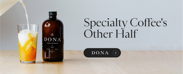 banner advertising dona specialty coffees other half chai and specialty tea and tisanes and turmeric