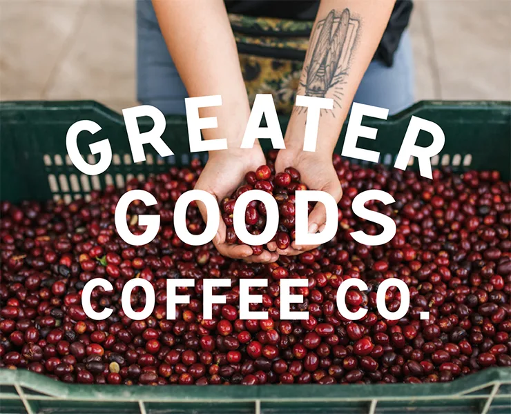 banner advertising greater goods coffee co.