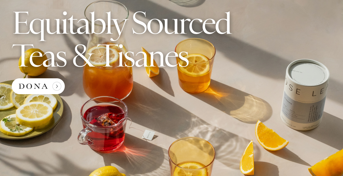 DONA tea, Equitably sources teas and tisanes