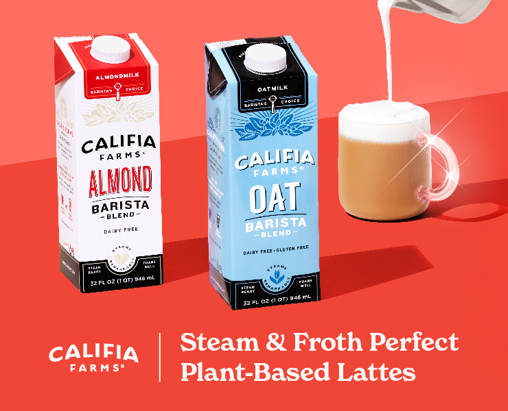 banner advertising Califia Farms steam and froth perfect plant based lattes