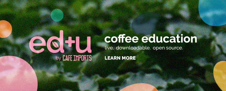 Cafe Imports edu coffee education designed for students and trainers